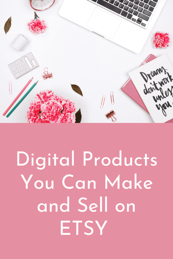 Digital Products you can sell on Etsy